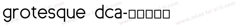grotesque dca字体转换